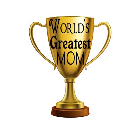 World's Best Mom Trophy.